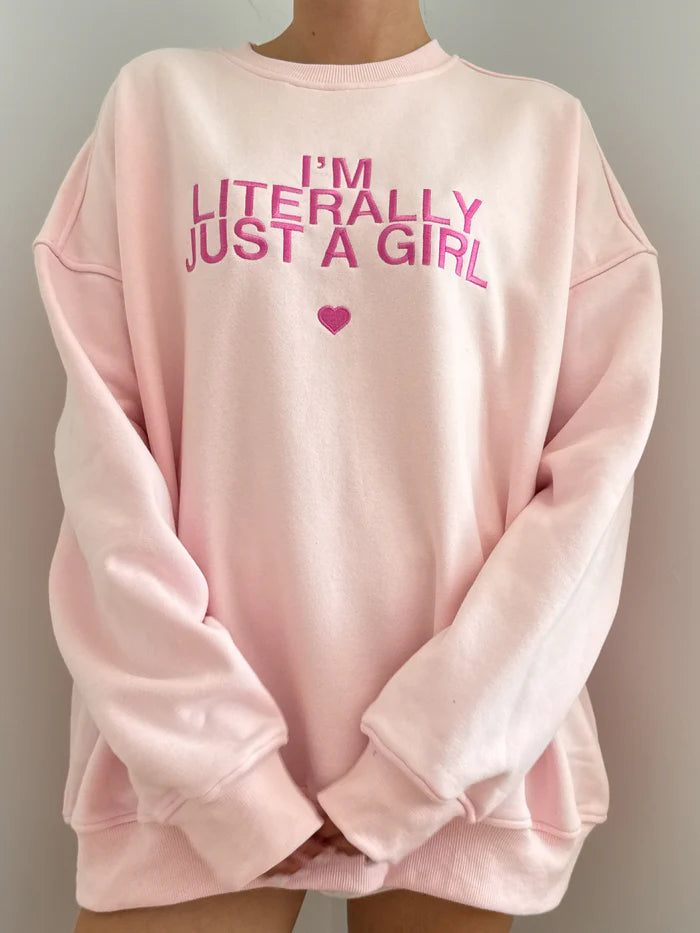 Literally Just A Girl Embroidered Crewneck
