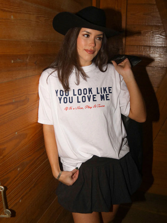 YOU LOOK LIKE YOU LOVE ME TEE